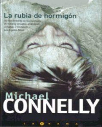 Michael Connelly, Javier Guerrero (translator) — La rubia de hormigón (Harry Bosch, #03; Harry Bosch Universe, #03)