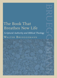 Brueggemann, Walter. — The Book That Breathes New Life