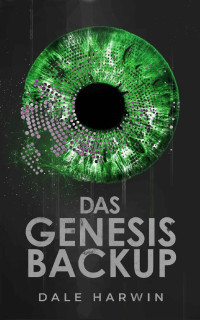 Dale Harwin — Das Genesis Backup (German Edition)