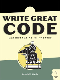 Hyde, Randall. — Write Great Code, Volume 1