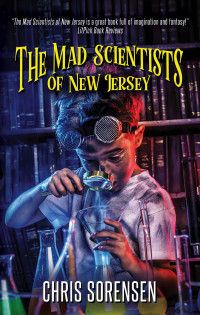 Sorensen, Chris — The Mad Scientists of New Jersey (Volume 1)