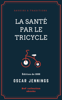 Oscar Jennings — La Santé par le tricycle