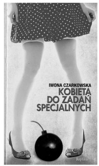 Czarkowska Iwona — Kobieta do zadań specjalnych