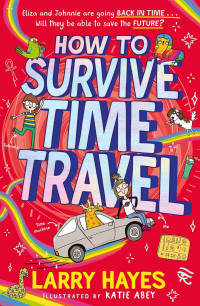 Larry Hayes — How to Survive Time Travel