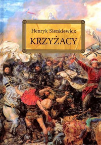 Henryk Sienkiewicz — Henryk Sienkiewicz - Krzyżacy