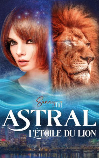 sunny TAJ — Astral: l'Etoile du Lion (Urban Fantasy - edition française) (French Edition)