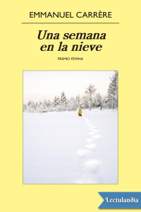 Emmanuel Carrère — Una semana en la nieve