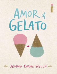 Jenna Evans Welch — Amor & gelato(Oficial)