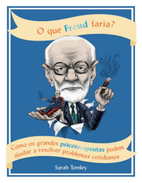 Sarah Tomley — O que Freud faria?