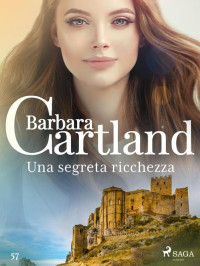 Barbara Cartland — Una segreta ricchezza