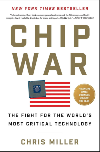 Miller, Chris — Chip War: The Fight for the World's Most Critical Technology