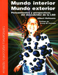 Albert Hofmann — Mundo Interior Mundo Exterior