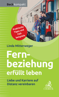 Linda Mitterweger; — Fernbeziehung erfüllt leben