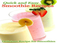 Rachael T. — Quick and Easy Smoothie Recipes - Delicious Recipe for Smoothies (2012)