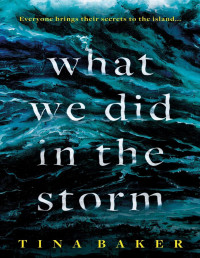 Tina Baker — What We Did in the Storm