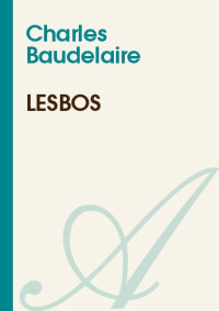 Charles Baudelaire — Lesbos