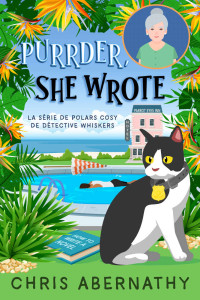 Chris Abernathy — Purrder, She Wrote (La série de polars cosy Détective Whiskers t. 4) (French Edition)