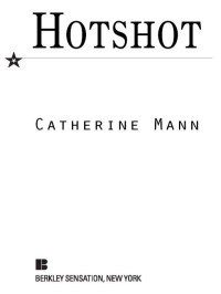 Catherine Mann — Hotshot