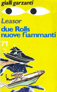 James Leasor — Due Rolls nuove fiammanti