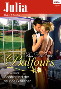 Lawrence, Kim — Erbe der Balfours 04 - Sophie und der feurige Sizilianer