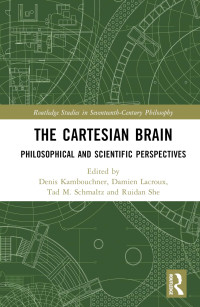 Denis Kambouchner, Damien Lacroux, Tad M Schmaltz, Ruidan She — The Cartesian Brain