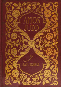 John Ames Mitchell — Amos Judd