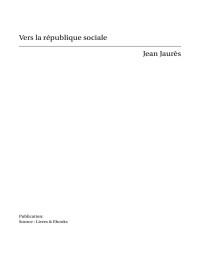 Jean Jaurès — Vers la république sociale
