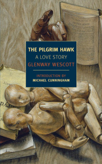 Glenway Wescott — The Pilgrim Hawk: A Love Story (New York Review Books Classics)