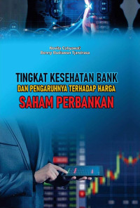 Novita Cahyawati & Benny Budiawan Tjandrasa — Tingkat Kesehatan Bank dan Pengaruhnya terhadap Harga Saham Perbankan