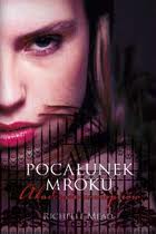 Richelle Mead — Pocałunek mroku