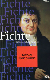 Nicolai Hartmann — Fichte - Kantçılar ve Kant Karşıtları
