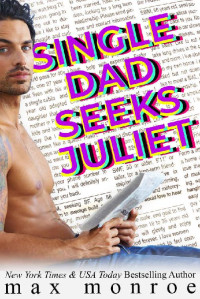 Max Monroe — Single Dad Seeks Juliet