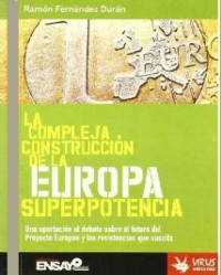Ramón Fernández Durán — La compleja construcción de la Europa superpotencia