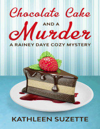 Suzette, Kathleen — Chocolate Cake and a Murder