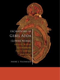 André J. Veldmeijer — Excavations of Gebel Adda (Lower Nubia). Ancient Nubian Leatherwork. Part I. Sandals and Shoes.