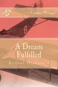 Candace Winegar [Winegar, Candace] — A Dream Fulfilled (Revival Orphans 03)