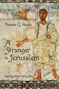 Trevan G. Hatch; — A Stranger in Jerusalem