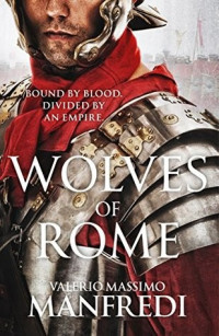 Valerio Massimo Manfredi  — Wolves of Rome