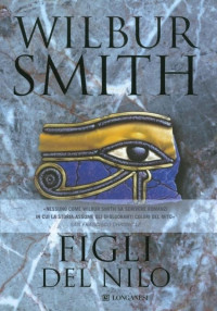Wilbur Smith — Figli Del Nilo: Il Ciclo Egizio