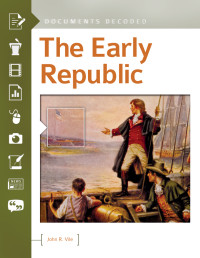 John R. Vile — The Early Republic: Documents Decoded