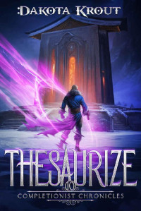 Dakota Krout — Thesaurize: An Epic Fantasy LitRPG Adventure (The Completionist Chronicles Book 10)
