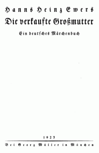 Hanns Heinz Ewers — Die verkaufte Großmutter : Ein deutsches Märchenbuch