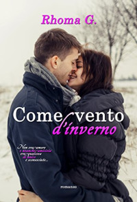 Rhoma G. — Come vento d'inverno (Italian Edition)