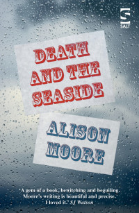 Moore, Alison — Death and the Seaside