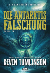 Kevin Tumlinson — Die Antarktis Fälschung