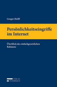 Gregor Heil; — • ÖSD, Heißl, Persönlichkeitseingriffe Internet, I-XXXII, 1-80.indd