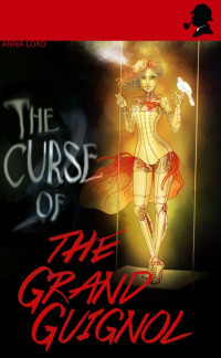 Anna Lord — The Curse of the Grand Guignol