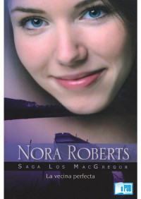 Nora Roberts — La vecina perfecta