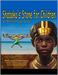 Kaba Hiawatha Kamene — Shabaka's Stone For Children: An African Star Story