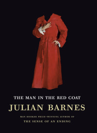 Julian Barnes — The Man in the Red Coat